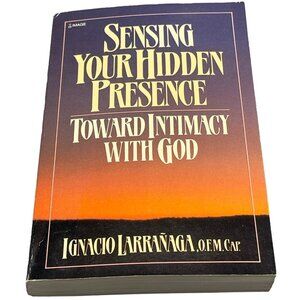 Sensing your hidden presence book toward intimacy with God paperback READ